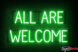 All Are Welcome sign, featuring LED lights that look like neon All Are Welcome signs