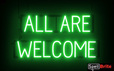 All Are Welcome sign, featuring LED lights that look like neon All Are Welcome signs