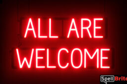All Are Welcome sign, featuring LED lights that look like neon All Are Welcome signs