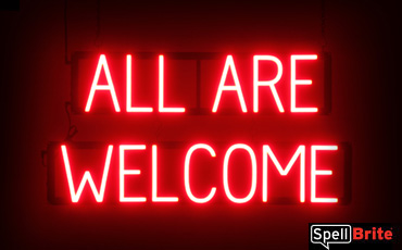 All Are Welcome sign, featuring LED lights that look like neon All Are Welcome signs