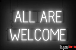 All Are Welcome sign, featuring LED lights that look like neon All Are Welcome signs
