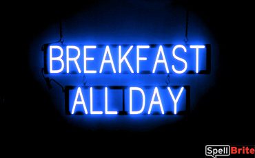 BREAKFAST ALL DAY sign, featuring LED lights that look like neon BREAKFAST ALL DAY signs