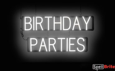 BIRTHDAY PARTIES sign, featuring LED lights that look like neon birthday party signs