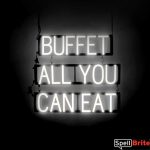BUFFET ALL YOU CAN EAT sign, featuring LED lights that look like neon BUFFET ALL YOU CAN EAT signs