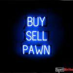 BUY SELL PAWN sign, featuring LED lights that look like neon BUY SELL PAWN signs