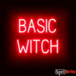 BASIC WITCH sign, featuring LED lights that look like neon BASIC WITCH signs