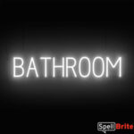 BATHROOM Sign – SpellBrite’s LED Sign Alternative to Neon BATHROOM Signs for Businesses in White