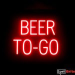 BEER TO GO sign, featuring LED lights that look like neon BEER TO GO signs