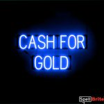 CASH FOR GOLD sign, featuring LED lights that look like neon CASH FOR GOLD signs