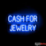CASH FOR JEWELRY sign, featuring LED lights that look like neon CASH FOR JEWELRY signs