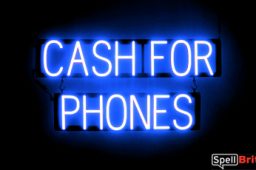 CASH FOR PHONES sign, featuring LED lights that look like neon CASH FOR PHONES signs