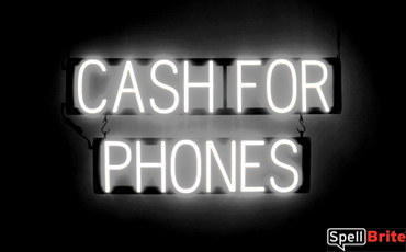 CASH FOR PHONES sign, featuring LED lights that look like neon CASH FOR PHONES signs