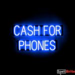 CASH FOR PHONES sign, featuring LED lights that look like neon CASH FOR PHONES signs