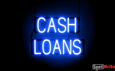 CASH LOANS sign, featuring LED lights that look like neon CASH LOANS signs