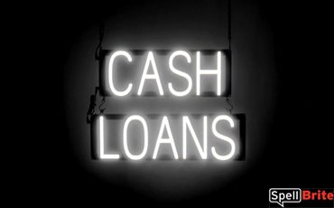CASH LOANS sign, featuring LED lights that look like neon CASH LOANS signs