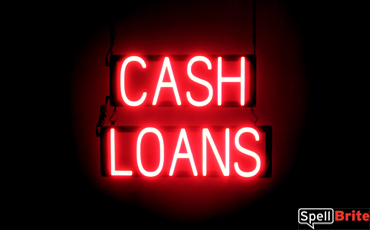 CASH LOANS sign, featuring LED lights that look like neon CASH LOANS signs