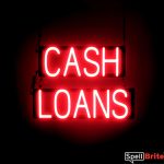 CASH LOANS sign, featuring LED lights that look like neon CASH LOANS signs