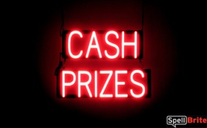 CASH PRIZES LED lighted signs that look like neon signage for your business
