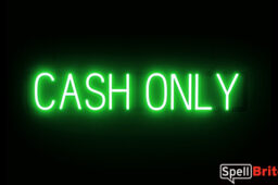 CASH ONLY sign, featuring LED lights that look like neon CASH ONLY signs