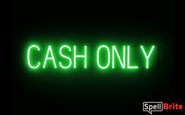 CASH ONLY sign, featuring LED lights that look like neon CASH ONLY signs