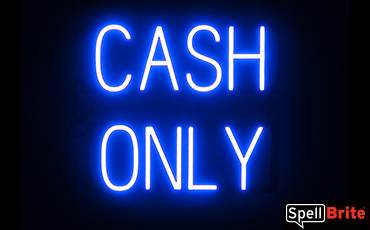 CASH ONLY sign, featuring LED lights that look like neon CASH ONLY signs