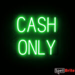 CASH ONLY sign, featuring LED lights that look like neon CASH ONLY signs
