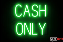 CASH ONLY sign, featuring LED lights that look like neon CASH ONLY signs