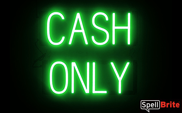 CASH ONLY sign, featuring LED lights that look like neon CASH ONLY signs
