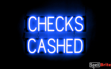 CHECKS CASHED sign, featuring LED lights that look like neon CHECKS CASHED signs