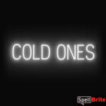 COLD ONES sign, featuring LED lights that look like neon COLD ONES signs