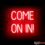 COME ON IN sign, featuring LED lights that look like neon COME ON IN signs