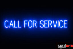 CALL FOR SERVICE sign, featuring LED lights that look like neon CALL FOR SERVICE signs