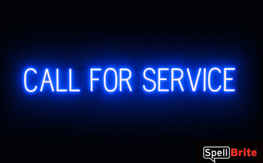 CALL FOR SERVICE sign, featuring LED lights that look like neon CALL FOR SERVICE signs