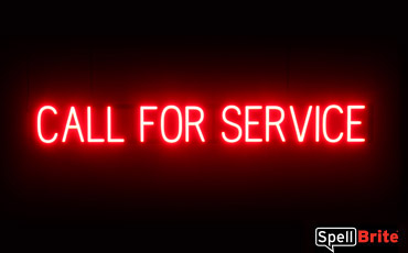 CALL FOR SERVICE sign, featuring LED lights that look like neon CALL FOR SERVICE signs