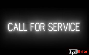 CALL FOR SERVICE sign, featuring LED lights that look like neon CALL FOR SERVICE signs