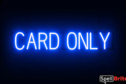 Card Only sign, featuring LED lights that look like neon Card Only signs