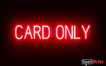 Card Only sign, featuring LED lights that look like neon Card Only signs