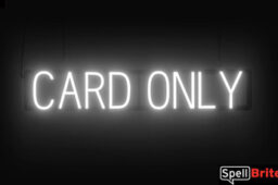 Card Only sign, featuring LED lights that look like neon Card Only signs