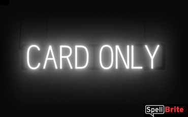 Card Only sign, featuring LED lights that look like neon Card Only signs