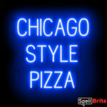 CHICAGO STYLE PIZZA sign, featuring LED lights that look like neon CHICAGO STYLE PIZZA signs