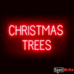 CHRISTMAS TREES sign, featuring LED lights that look like neon CHRISTMAS TREE signs