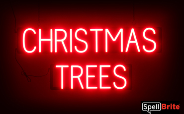 CHRISTMAS TREES sign, featuring LED lights that look like neon CHRISTMAS TREE signs