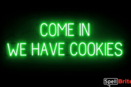 COME IN WE HAVE COOKIES sign, featuring LED lights that look like neon COME IN WE HAVE COOKIES signs