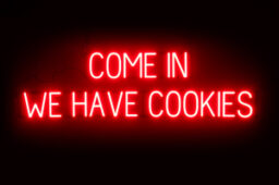 COME IN WE HAVE COOKIES Sign – SpellBrite’s LED Sign Alternative to Neon COME IN WE HAVE COOKIES Signs for Businesses in Red