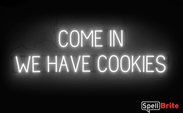 COME IN WE HAVE COOKIES sign, featuring LED lights that look like neon COME IN WE HAVE COOKIES signs