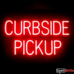CURBSIDE PICKUP sign, featuring LED lights that look like neon CURBSIDE PICKUP signs