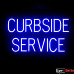 CURBSIDE SERVICE sign, featuring LED lights that look like neon CURBSIDE SERVICE signs