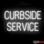 CURBSIDE SERVICE sign, featuring LED lights that look like neon CURBSIDE SERVICE signs