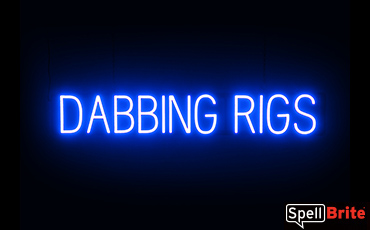 DABBING RIGS sign, featuring LED lights that look like neon DABBING RIGS signs