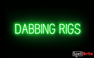 DABBING RIGS sign, featuring LED lights that look like neon DABBING RIGS signs